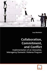 Collaboration, Commitment, and Conflict