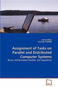 Assignment of Tasks on Parallel and Distributed Computer Systems