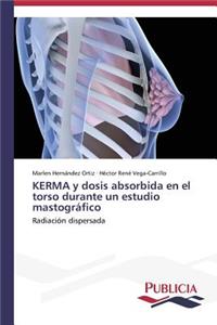 KERMA y dosis absorbida en el torso durante un estudio mastográfico