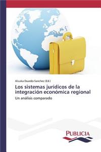 sistemas jurídicos de la integración económica regional