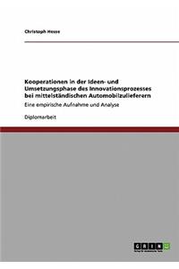 Kooperationen in der Ideen- und Umsetzungsphase des Innovationsprozesses bei mittelständischen Automobilzulieferern