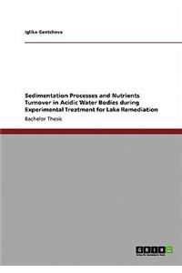 Sedimentation Processes and Nutrients Turnover in Acidic Water Bodies during Experimental Treatment for Lake Remediation