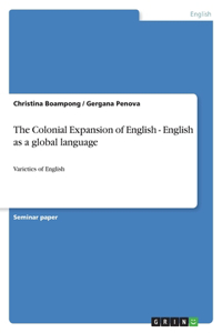 Colonial Expansion of English - English as a global language