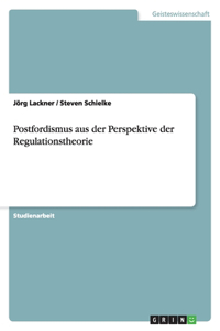 Postfordismus Aus Der Perspektive Der Regulationstheorie