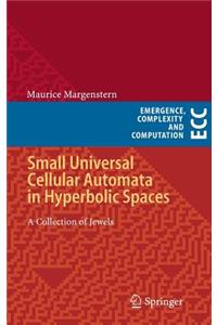 Small Universal Cellular Automata in Hyperbolic Spaces