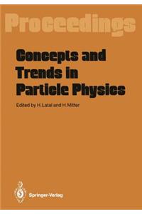Concepts and Trends in Particle Physics