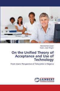 On the Unified Theory of Acceptance and Use of Technology
