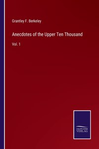 Anecdotes of the Upper Ten Thousand