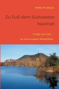 Zu Fuß dem Südwesten hautnah