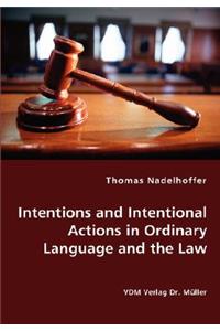 Intentions and Intentional Actions in Ordinary Language and the Law