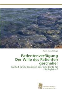 Patientenverfügung Der Wille des Patienten geschehe!