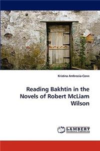 Reading Bakhtin in the Novels of Robert McLiam Wilson