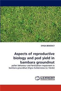 Aspects of Reproductive Biology and Pod Yield in Bambara Groundnut