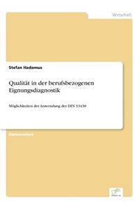 Qualität in der berufsbezogenen Eignungsdiagnostik