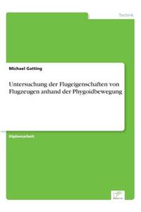 Untersuchung der Flugeigenschaften von Flugzeugen anhand der Phygoidbewegung