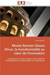 Musée Romain Oiasso d'Irun, La Transfrontalité Au C Ur de l'Innovation