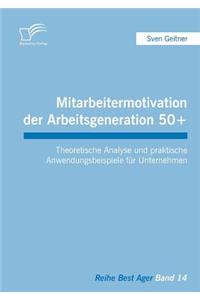 Mitarbeitermotivation der Arbeitsgeneration 50+