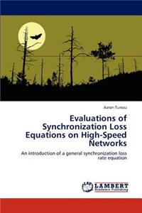 Evaluations of Synchronization Loss Equations on High-Speed Networks