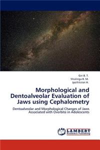 Morphological and Dentoalveolar Evaluation of Jaws using Cephalometry