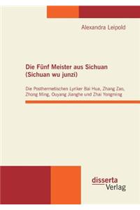 Fünf Meister aus Sichuan (Sichuan wu junzi)