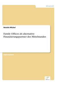 Family Offices als alternative Finanzierungspartner des Mittelstandes