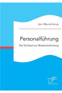 Personalführung. Der Schlüssel zur Mitarbeiterbindung