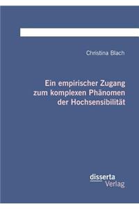 Ein empirischer Zugang zum komplexen Phänomen der Hochsensibilität