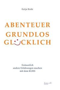 Abenteuer Grundlos Glücklich