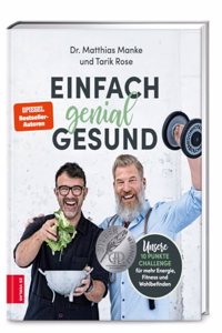 Einfach genial gesund: Unsere 10-Punkte-Challenge fur mehr Energie, Fitness und Wohlbefinden