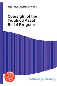 Oversight of the Troubled Asset Relief Program