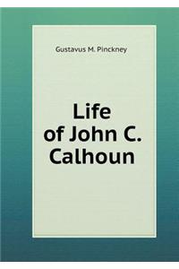 Life of John C. Calhoun