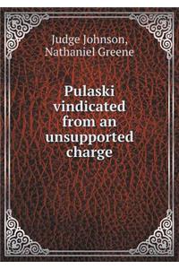 Pulaski vindicated from an unsupported charge
