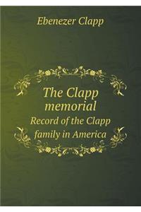 The Clapp Memorial Record of the Clapp Family in America