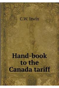 Hand-Book to the Canada Tariff