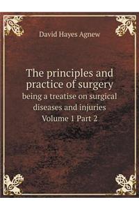 The principles and practice of surgery being a treatise on surgical diseases and injuries Volume 1 Part 2