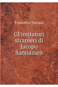 Gl'imitatori Stranieri Di Jacopo Sannazaro