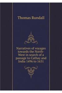 Narratives of voyages towards the North-West in search of a passage to Cathay and India 1496 to 1631