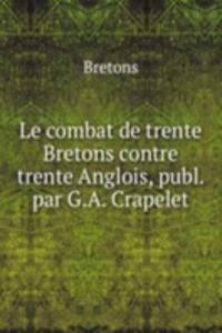 Le combat de trente Bretons contre trente Anglois, publ. par G.A. Crapelet