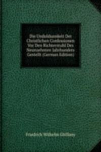 Die Unduldsamkeit Der Christlichen Confessionen Vor Den Richterstuhl Des Neunzehnten Jahrhunders Gestellt (German Edition)