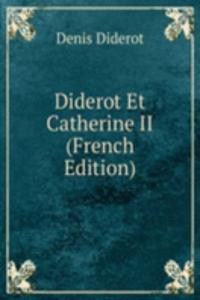 Diderot Et Catherine II (French Edition)