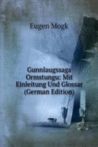 Gunnlaugssaga Ormstungu: Mit Einleitung Und Glossar (German Edition)