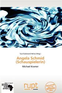 Angela Schmid (Schauspielerin)