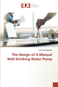 Design of A Manual Well Drinking Water Pump