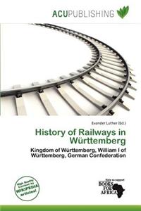 History of Railways in W Rttemberg
