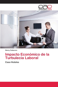 Impacto Económico de la Turbulecia Laboral