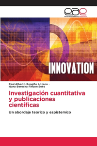 Investigación cuantitativa y publicaciones científicas