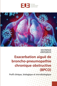 Exacerbation aiguë de broncho-pneumopathie chronique obstructive (BPCO)