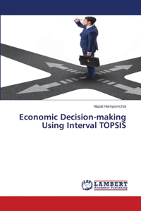 Economic Decision-making Using Interval TOPSIS