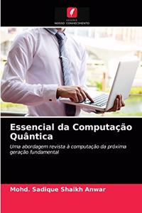 Essencial da Computação Quântica