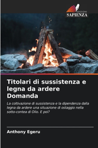 Titolari di sussistenza e legna da ardere Domanda